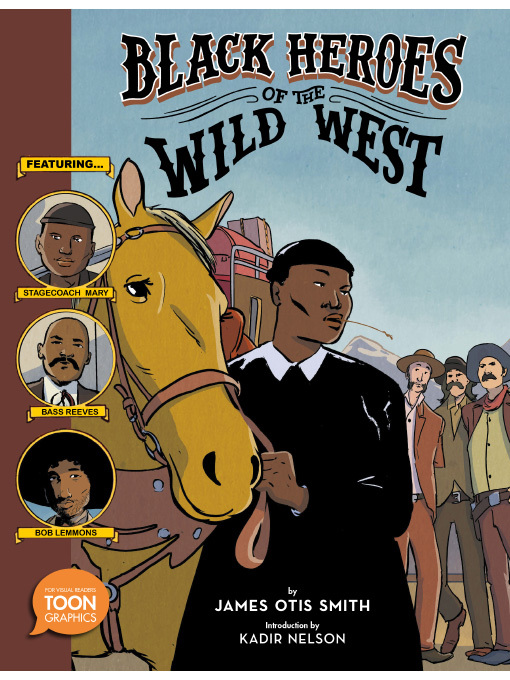Black heroes of the wild west: featuring stagecoach mary, bass reeves, and bob lemmons A toon graphic.